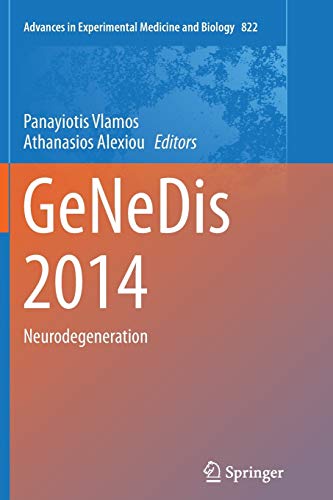 GeNeDis 2014: Neurodegeneration (Advances in Experimental Medicine and Biology, Band 822)