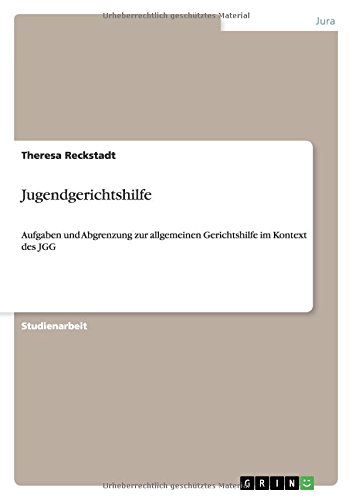 Jugendgerichtshilfe: Aufgaben und Abgrenzung zur allgemeinen Gerichtshilfe im Kontext des JGG