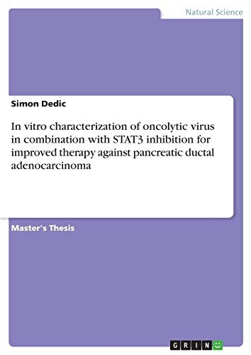 In vitro characterization of oncolytic virus in combination with STAT3 inhibition for improved therapy against pancreatic ductal adenocarcinoma: Magisterarbeit