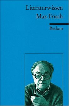 Max Frisch: Literaturwissen für Schule und Studium