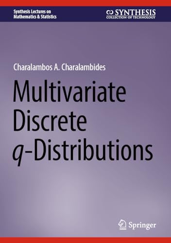Multivariate Discrete q-Distributions (Synthesis Lectures on Mathematics & Statistics)