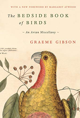 Graeme Gibson The Bedside Book Of Birds, An Avian Miscellany