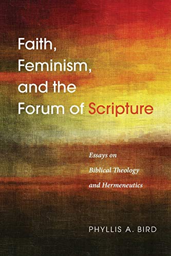 Faith, Feminism, and the Forum of Scripture: Essays on Biblical Theology and Hermeneutics