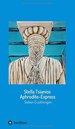 Aphrodite - Express: Sieben Erzählungen