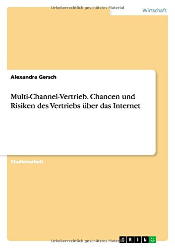 Multi-Channel-Vertrieb. Chancen und Risiken des Vertriebs über das Internet