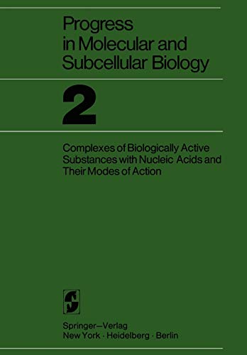 Proceedings of the Research Symposium on Complexes of Biologically Active Substances with Nucleic Acids and Their Modes of Action: Held at the Walter ... Molecular and Subcellular Biology, 2, Band 2)