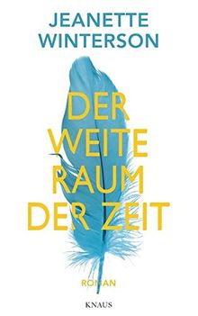 Der weite Raum der Zeit: Roman