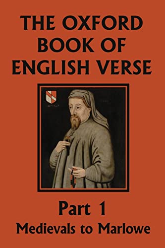 Arthur Quiller-Couch The Oxford Book Of English Verse, Part 1, Medievals To Marlowe (Yesterday's Classics)