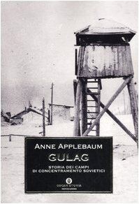 Gulag. Storia dei campi di concentramento sovietici