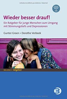 Wieder besser drauf!: Ein Ratgeber für junge Menschen zum Umgang mit Stimmungstiefs und Depressionen (BALANCE Ratgeber)