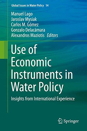 Use of Economic Instruments in Water Policy: Insights from International Experience (Global Issues in Water Policy)