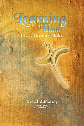 Learning From Islam: How to Live as a Christian