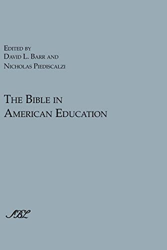 The Bible in American Education: From Source Book to Textbook (The Bible in American Culture, Band 5)