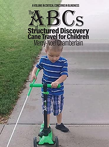 The ABCs of Structured Discovery Cane Travel for Children (Critical Concerns in Blindness)