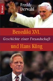 Benedikt XVI. und Hans Küng: Geschichte einer Freundschaft