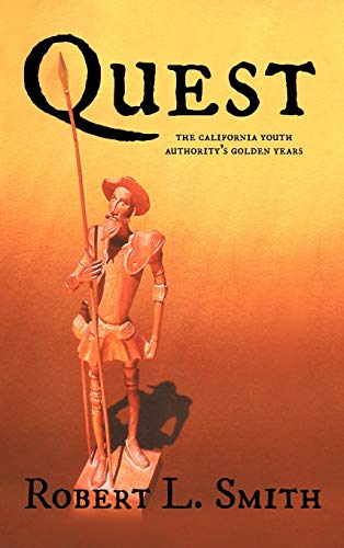 Quest: The California Youth Authority's Golden Years