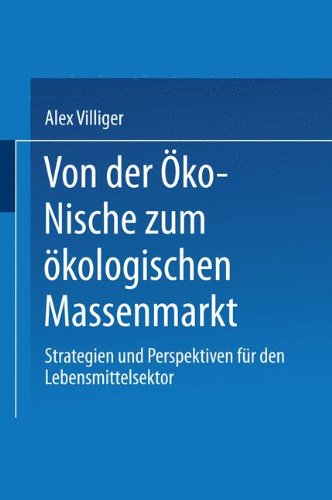 Von der Öko-Nische zum ökologischen Massenmarkt (Gabler Edition Wissenschaft)