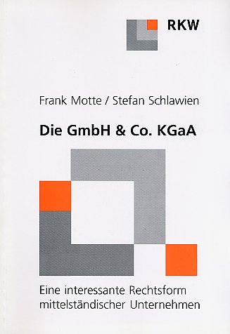 Die GmbH & Co. KGaA. Eine interessante Rechtsform mittelständischer Unternehmen.
