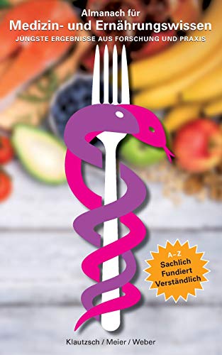 Almanach für Medizin- und Ernährungswissen: Jüngste Ergebnisse aus Forschung und Praxis