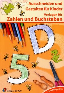 Ausschneiden und Gestalten für Kinder. Vorlagen für Zahlen und Buchstaben