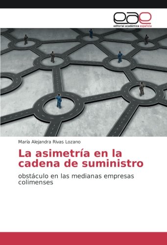 La asimetría en la cadena de suministro: obstáculo en las medianas empresas colimenses