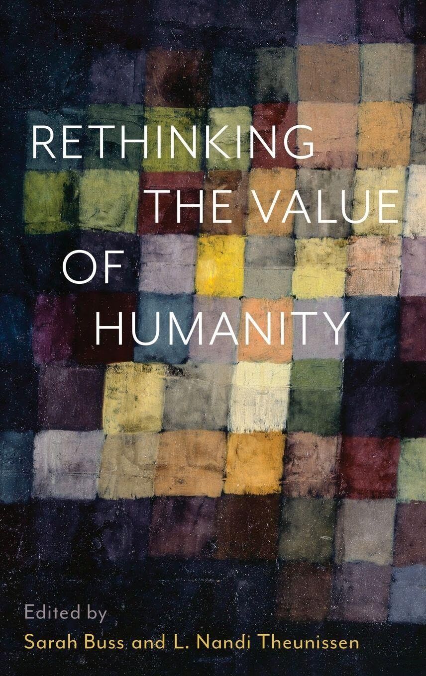 Sarah Buss Rethinking The Value Of Humanity