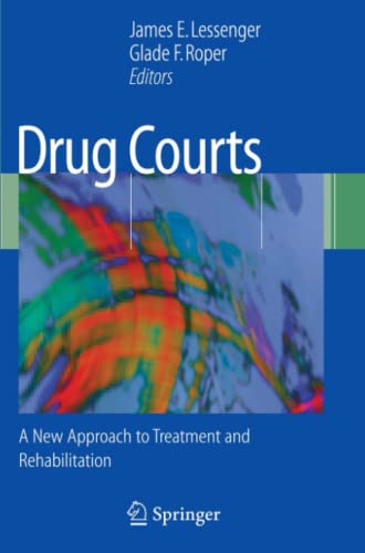 Drug Courts: A New Approach to Treatment and Rehabilitation