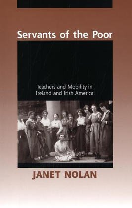 Servants of the Poor: Teachers and Mobility in Ireland and Irish America