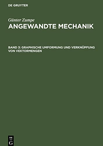 Angewandte Mechanik, Band 3, Graphische Umformung und Verknüpfung von Vektormengen