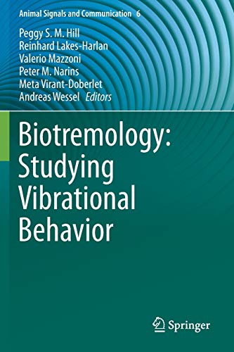 Biotremology: Studying Vibrational Behavior (Animal Signals and Communication, 6, Band 6)