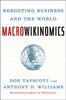 Macrowikinomics: Rebooting Business And The World