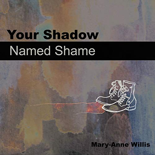 Your Shadow Named Shame