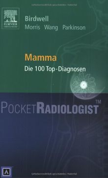 Pocket Radiologist Mamma: Die 100 Top-Diagnosen