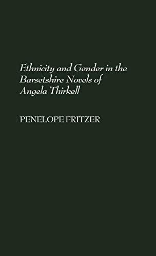 Ethnicity and Gender in the Barsetshire Novels of Angela Thirkell (Contributions in Women's Studies)