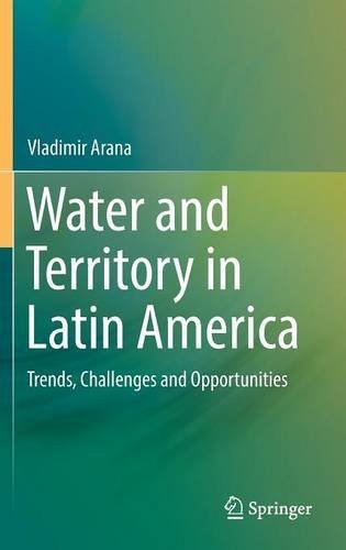 Water and Territory in Latin America: Trends, Challenges and Opportunities