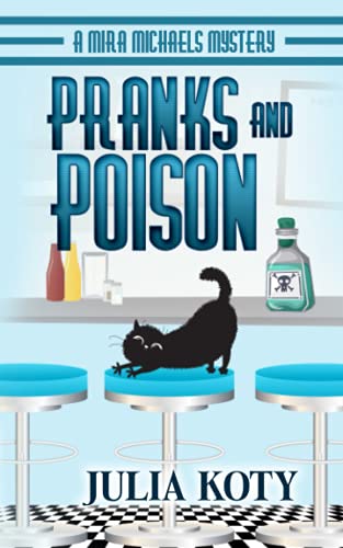 Pranks and Poison: A Mira Michaels Mystery (Mira Michaels Cozy Mysteries, Band 3)
