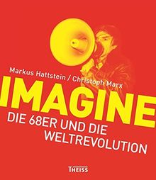 Imagine: Die 68er und die Weltrevolution