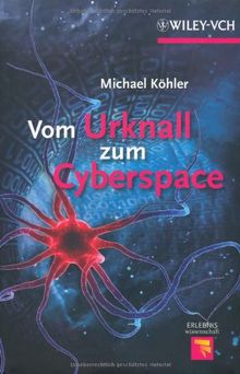 Vom Urknall zum Cyberspace: Fast alles über Mensch, Natur und Universum