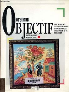 Objectif : russe second cycle, classes préparatoires, recueil de documents iconographiques et de textes courts