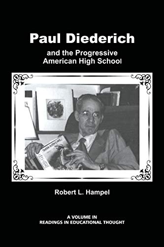 Paul Diederich and the Progressive American High School (Readings in Educational Thought)
