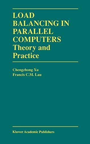 Load Balancing in Parallel Computers: Theory and Practice (The Springer International Series in Engineering and Computer Science, 381, Band 381)