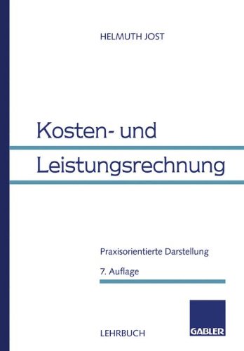 Kosten- und Leistungsrechnung: Praxisorientierte Darstellung (German Edition)