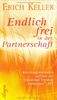 Endlich frei in der Partnerschaft: Beziehungsblockaden auflösen mit Emotional Freedom Techniques TM-EFT