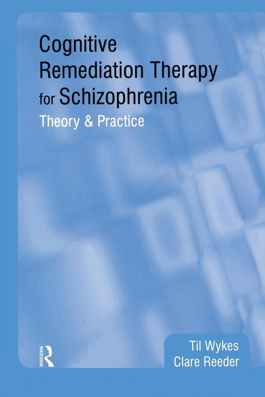Cognitive Remediation Therapy for Schizophrenia: Theory and Practice