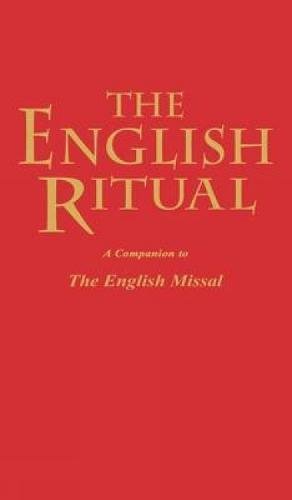 The English Ritual: A Companion to the English Missal