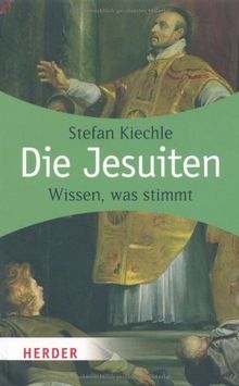 Die Jesuiten: Wissen, was stimmt (HERDER spektrum)