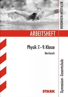 Arbeitshefte Nordrhein-Westfalen / Physik 7. - 9. Klasse: Mechanik, Gymnasium - Gesamtschule