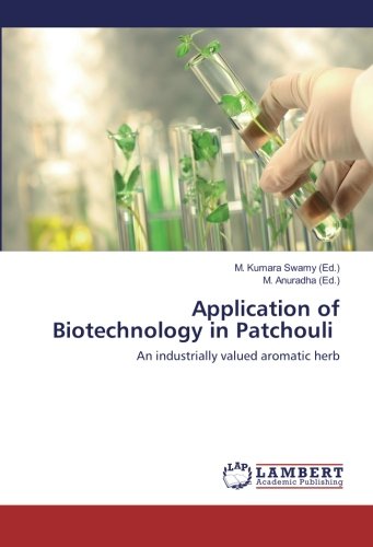 Application of Biotechnology in Patchouli: An industrially valued aromatic herb