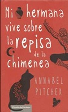 Mi hermana vive sobre la repisa de la chimenea