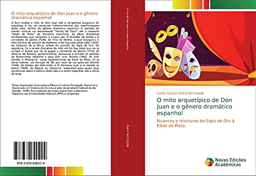 O mito arquetípico de Don Juan e o gênero dramático espanhol: Nuances e releituras do Siglo de Oro à Edad de Plata.